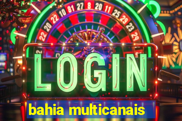 bahia multicanais